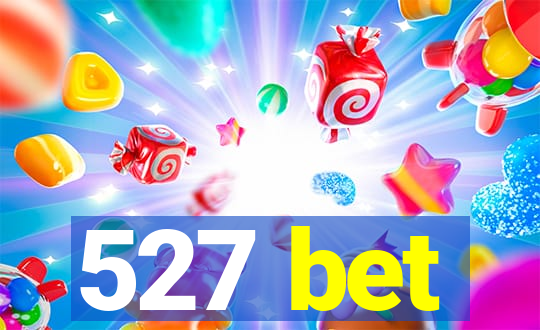 527 bet