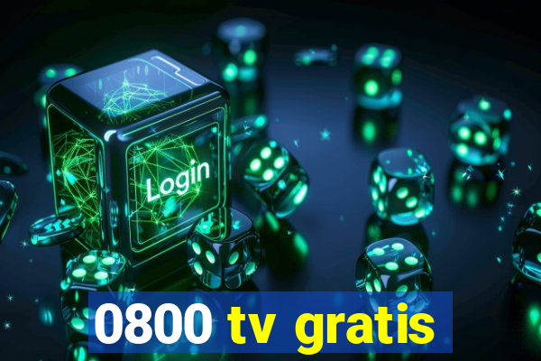 0800 tv gratis
