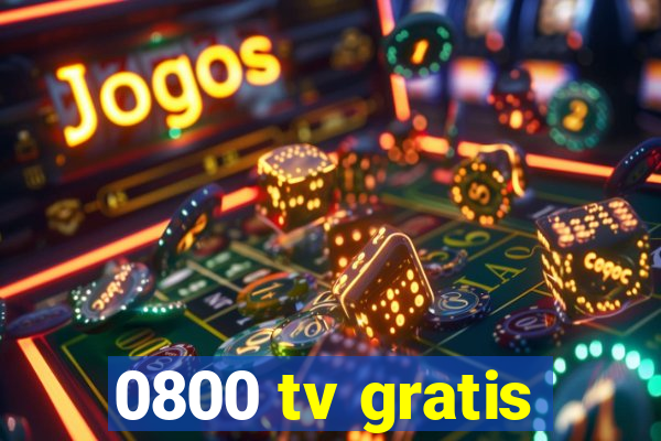0800 tv gratis