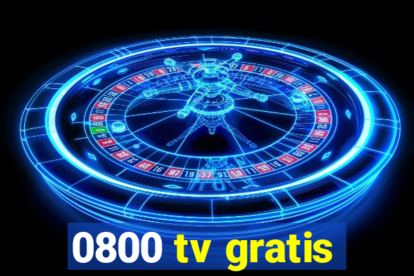 0800 tv gratis