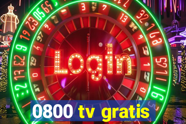 0800 tv gratis