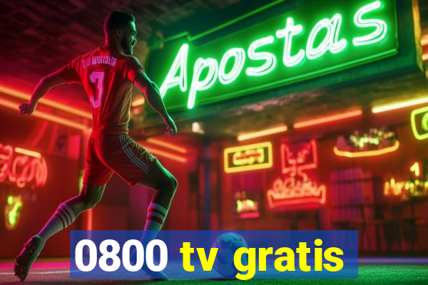 0800 tv gratis