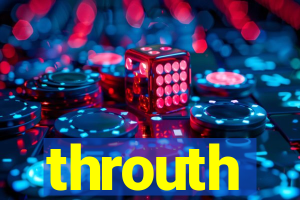 throuth