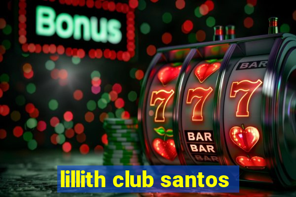 lillith club santos