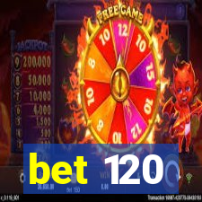 bet 120