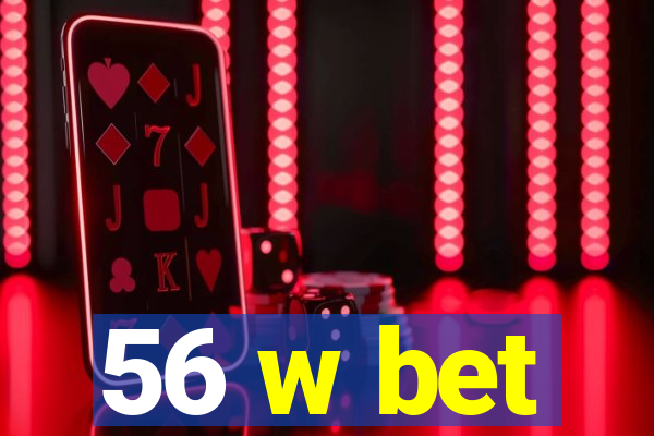 56 w bet