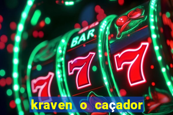 kraven o caçador filme completo dublado