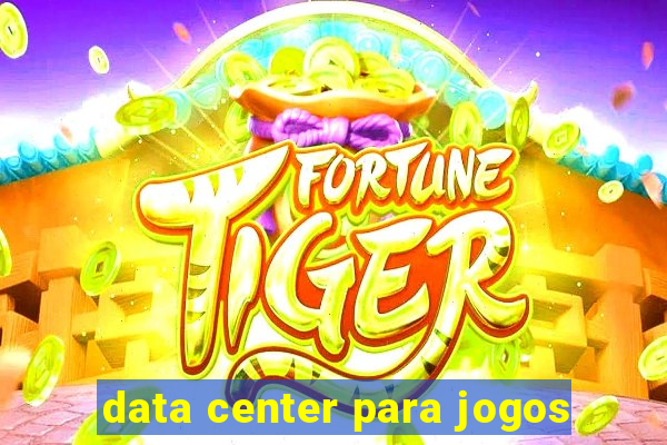 data center para jogos