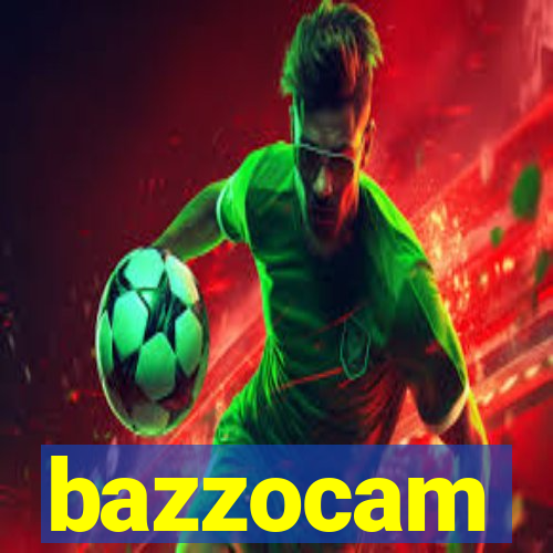 bazzocam