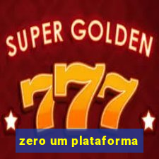 zero um plataforma