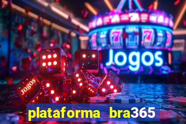 plataforma bra365 é confiável