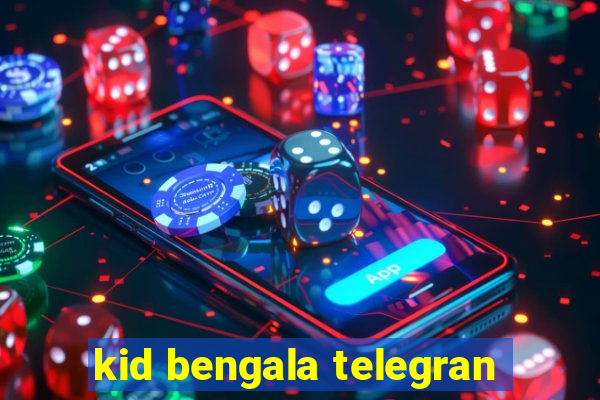 kid bengala telegran
