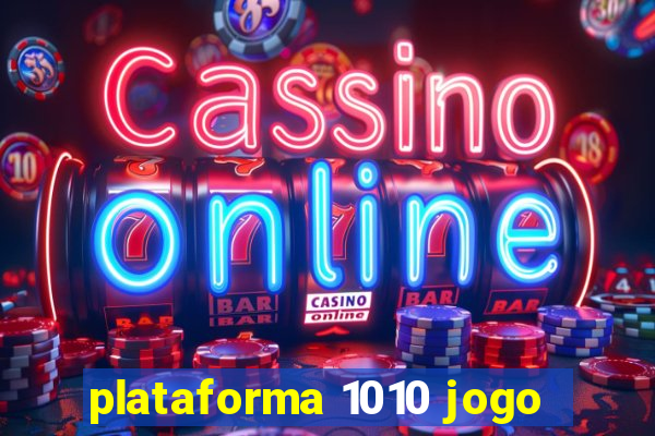 plataforma 1010 jogo