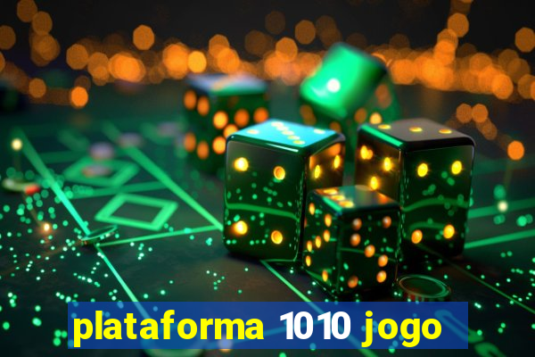 plataforma 1010 jogo