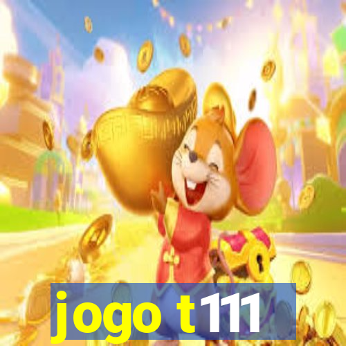 jogo t111