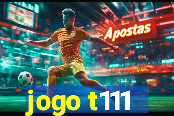 jogo t111