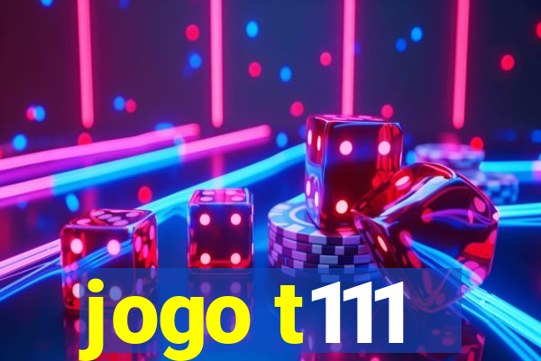 jogo t111