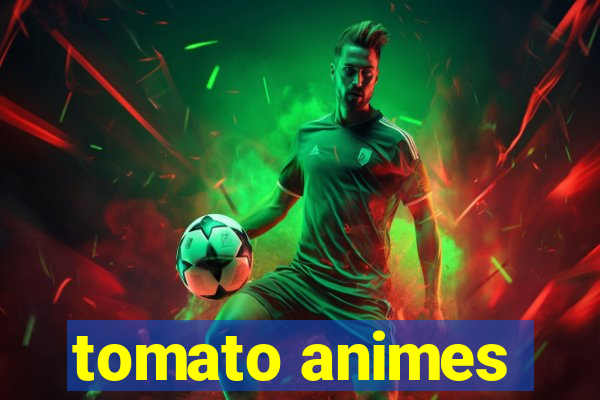 tomato animes