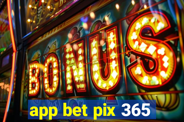 app bet pix 365