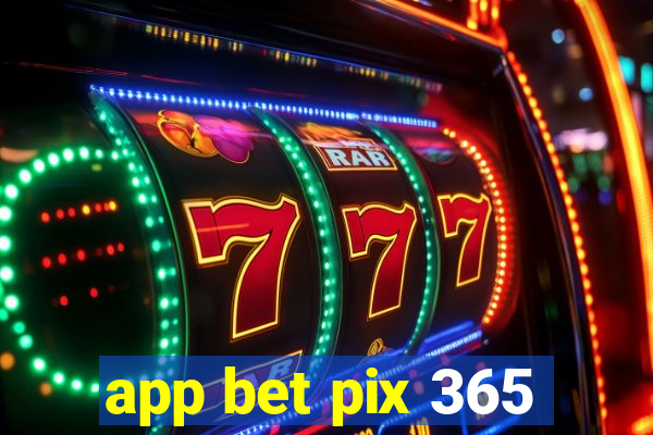 app bet pix 365