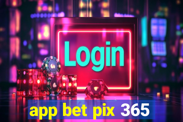 app bet pix 365