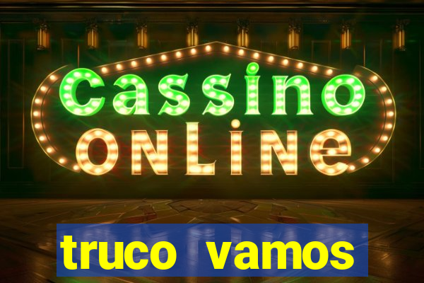 truco vamos download pc