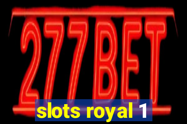 slots royal 1