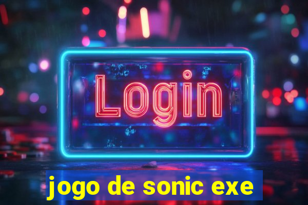 jogo de sonic exe