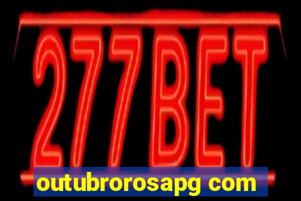outubrorosapg com