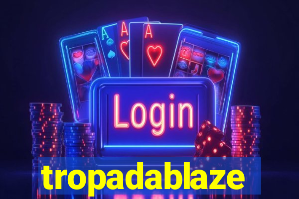 tropadablaze