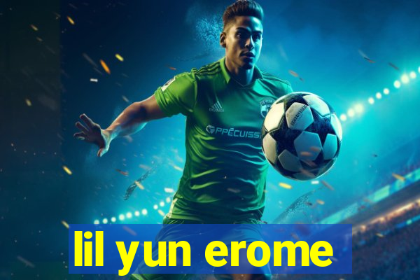 lil yun erome