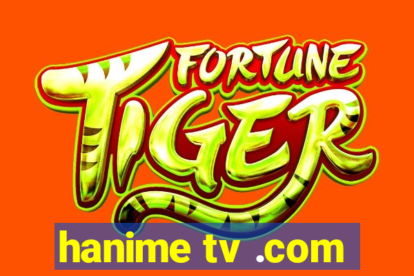 hanime tv .com