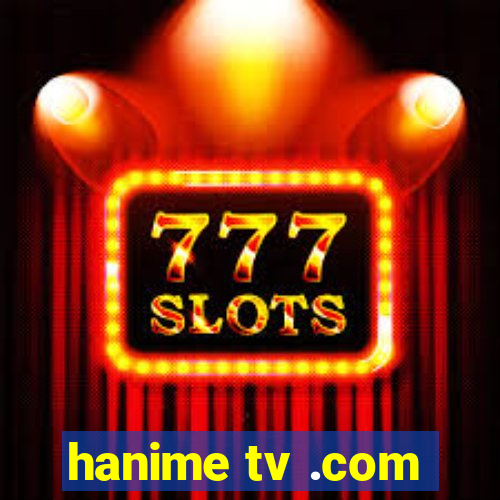 hanime tv .com