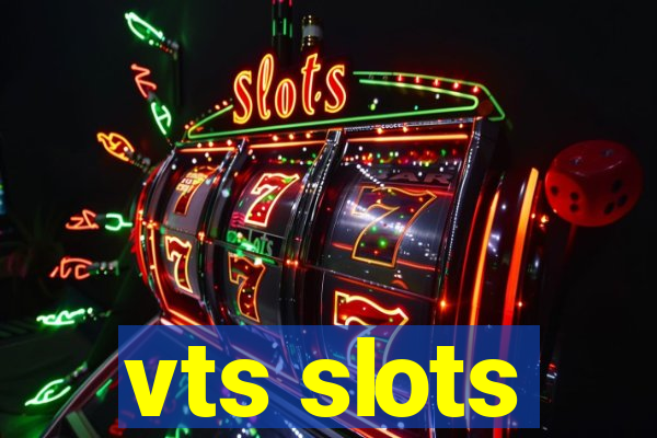 vts slots