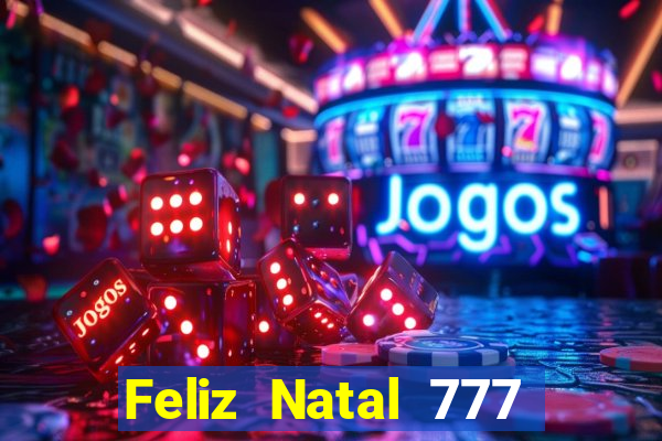 Feliz Natal 777 plataforma login
