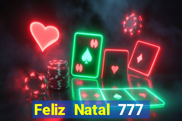 Feliz Natal 777 plataforma login