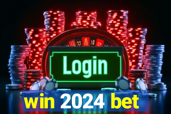 win 2024 bet