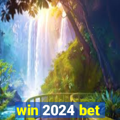 win 2024 bet