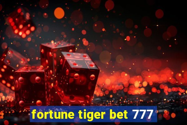 fortune tiger bet 777