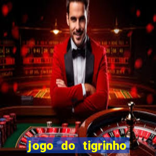 jogo do tigrinho que da bonus no cadastro