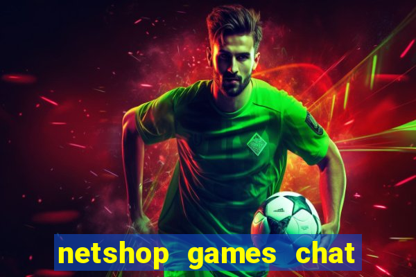 netshop games chat ao vivo