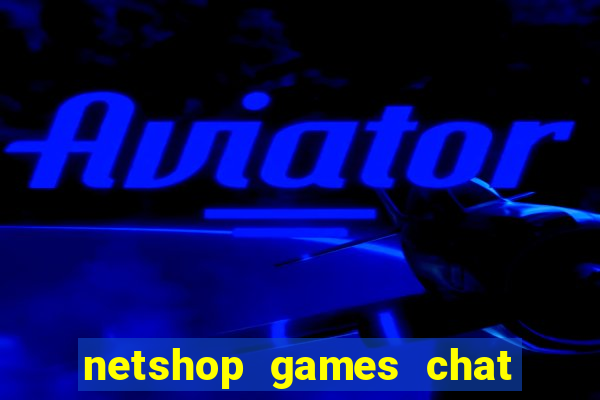 netshop games chat ao vivo