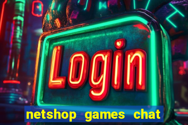netshop games chat ao vivo