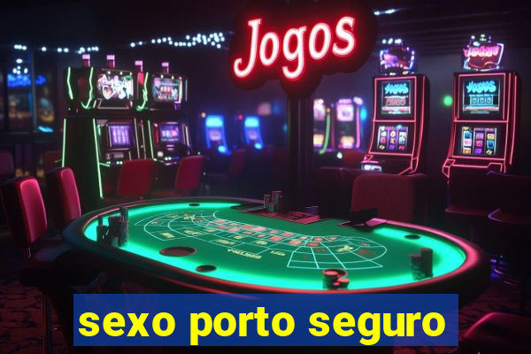sexo porto seguro