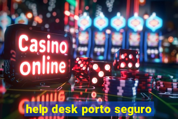 help desk porto seguro