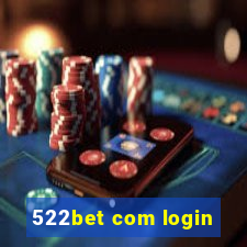 522bet com login