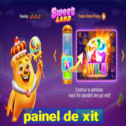painel de xit