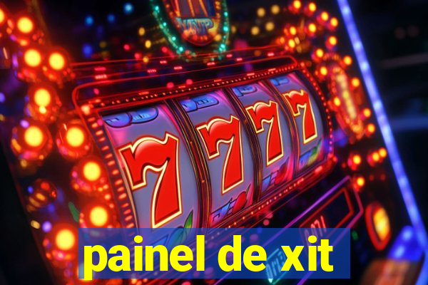 painel de xit