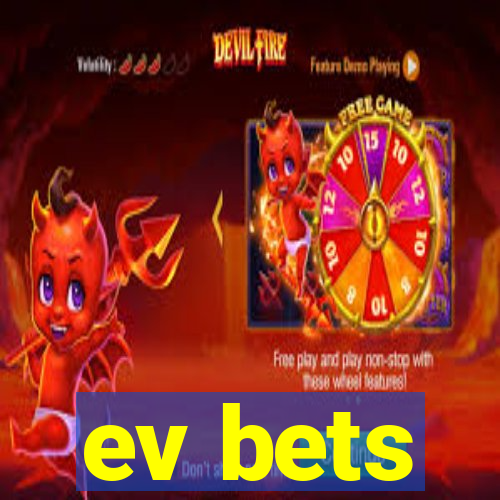 ev bets