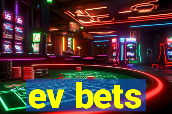 ev bets